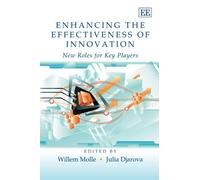 Enhancing The Effectiveness Of Innovation: New Roles For Key Players