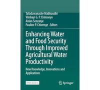 Enhancing Water and Food Security Through Improved Agricultural Water Productivity: New Knowledge, Innovations and Applications