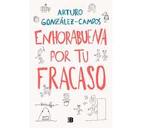 Enhorabuena por tu fracaso / Congratulations On Your Failure: Una Artubiografia De Las Cosas