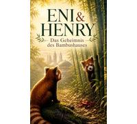 Eni & Henry - Das Geheimnis des Bambushauses