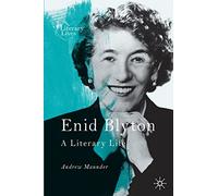 Enid Blyton: A Literary Life