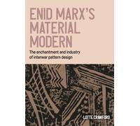 Enid Marx’s material modern: The enchantment and industry of interwar pattern design