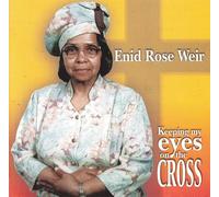 Enid Rose Weir - Keeping my eyes on the Cross