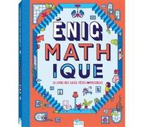 Enig-Math-Tique - Le Livre Des Casse-Têtes Impossibles