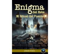 Enigma Del Este: El Ritual Del Puente: 1