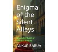 Enigma of the Silent Alleys: New Adventures of Sherlock Holmes