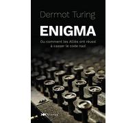 Enigma: Ou comment les Alliés ont réussi à casser le code nazi