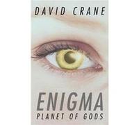 Enigma Planet of Gods - David Crane - Author Solutions Inc - Livre en Anglais David CraneDavid Crane (Auteur)
