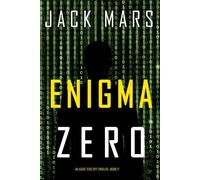 Enigma Zero (An Agent Zero Spy Thriller-Book #17) - Jack Mars - Jack Mars - ebook (ePub) - Livre