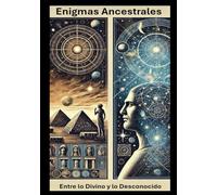 Enigmas Ancestrales - Entre lo Divino y lo Desconocido
