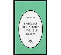 Enigmas Of Nature's Invisible Realm
