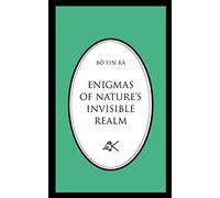 Enigmas of Nature's Invisible Realm