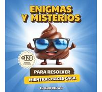Enigmas y Misterios para Resolver Mientras Haces Caca: +120 acertijos rápidos, curiosidades y desafíos mentales. Formato compacto ideal para el baño o la mochila.