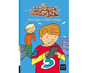 Enigmatique, mon cher Eric - Messages indésirables dès 8 ans