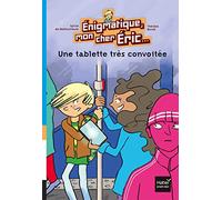 Enigmatique, mon cher Eric - Une tablette très convoitée dès 8 ans