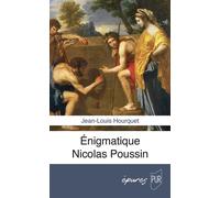 Énigmatique Nicolas Poussin - Jean-Louis Hourquet - Presses Universitaires Rennes - broché - Essai