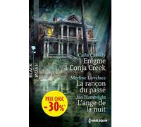 Enigme à Conja Creek ; La rançon du passé ; L'ange de la nuit