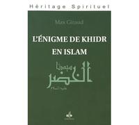 Enigme de khidr en islam - Max Giraud - Albouraq - relié - Essai