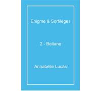 Enigme & Sortilèges 2 - Beltane - Annabelle Lucas - Librinova - broché - Roman
