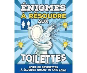Énigmes à Résoudre aux Toilettes: Livre de devinettes et énigmes à élucider quand tu fais caca | Le cadeau drôle idéal pour les adultes et ados qui passent un peu trop de temps sur le trône