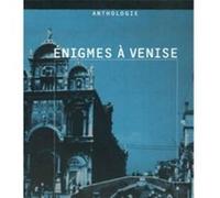Énigmes à Venise Collectif (Auteur), Alyette Guillot-Coli (Traduction), Jean-Daniel Brèque (Traduction), E.R. Blanchet (Traduction), Henri Egmont (Traduction)