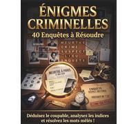 Enigmes criminelles: 40 Enquêtes Captivantes à Résoudre | Analysez les Indices, Interrogez les Suspects, Trouvez le Coupable et Amusez-Vous avec des Mots Mêlés Thématiques