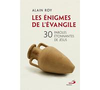 ÉNIGMES DE L'ÉVANGILE (LES): 30 PAROLES ÉTONNANTES DE JÉSUS