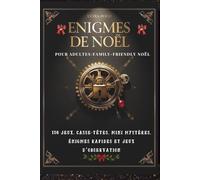 Énigmes de Noël pour Adultes/Family-Friendly Noël: Escape Game, Jeux Logiques, Jeux de Noël, Casse-Têtes et 24 Défis de l’Ave: 150 Jeux, Casse-Têtes, ... Quiz et Défis Spéciaux pour les Fêtes
