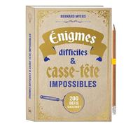 Bernard Myers – Enigmes difficiles et casse-tête impossibles – 200 défis à relever ! – Relié