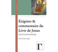 Énigmes et commentaire du Livre de Jonas Aléas d'une mission prophétique - Françoise Wyler - Gregoriennes Eds - broché - Etude