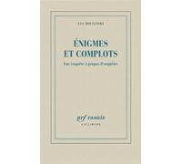 Énigmes et complots Une enquête à propos d'enquêtes - Luc Boltanski - Gallimard - broché - Etude