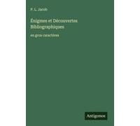 Énigmes Et Découvertes Bibliographiques