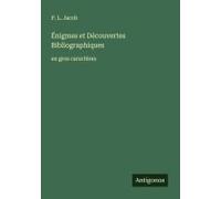 Énigmes Et Découvertes Bibliographiques