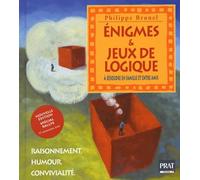 Enigmes et jeux de logique: Raisonnement, humour, convivialité