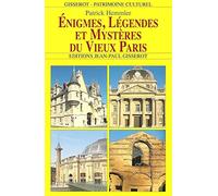 Enigmes, Légendes et Mystères du Vieux Paris