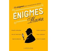 Enigmes Mania - 75 Énigmes Pour Les Passionnés De Réflexion
