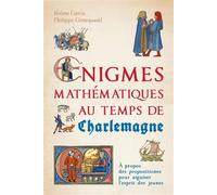 Énigmes mathématiques au temps de Charlemagne À propos des propositiones pour aiguiser l'esprit des jeunes - Jérôme Gavin - Presses Polytechniques Romandes - broché - Etude
