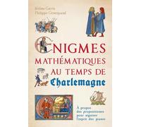 Énigmes mathématiques au temps de Charlemagne: À propos des propositiones pour aiguiser l'esprit des jeunes