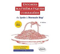 Enigmes Mathématiques Corrigées - Du Lycée À Normale Sup