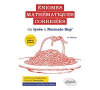 Énigmes mathématiques corrigées du lycée à Normale Sup’ Du lycée à Normale Sup' - Clément Deslandes - Ellipses - broché - Livre-jeu