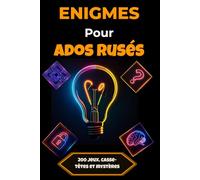 Énigmes pour Ados Rusés : 200 Jeux de Logique, Casse-têtes, Devinettes, Quiz, Enquêtes et Escape Game Bonus | Avec solutions | Dès 12 ans