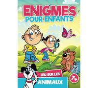Énigmes pour enfants - Jeu sur les animaux: Quiz ludique et éducatif / 40 devinettes « Qui suis-je ? » pour réfléchir et apprendre tout en s’amusant / Cahier d’activités à partir de 7 ans