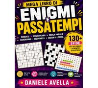 Enigmi e Passatempi: Sudoku, Cruciverba, Cerca Parole e Anagrammi - Oltre 130 Enigmi con Soluzioni