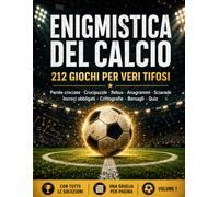 Enigmistica del Calcio: 212 Giochi per Veri Tifosi: Parole Crociate, Crucipuzzle, Rebus, Anagrammi, Sciarade, Crittografie e Quiz sul Calcio Italiano ... | Con Soluzioni | Alta Leggibilità