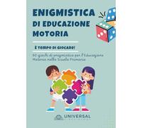 Enigmistica di Educazione Motoria | 60 Giochi Didattici per la Scuola Primaria: Cruciverba, Crucipuzzle, Labirinti e Attività Ludiche per Imparare Divertendosi