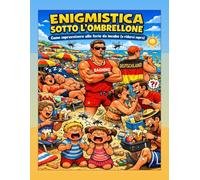 ENIGMISTICA SOTTO L'OMBRELLONE: Come sopravvivere alle ferie da incubo (e riderci sopra)