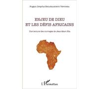 Enjeu de Dieu et les défis africains Une lecture des ouvrages de Jean-Marc Ela - Fugain Dreyfus Endjegandeyo Yepoussa - L'harmattan - broché - Essai