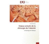 Enjeux actuels de la chirurgie de l obésité N. Boisseau (Auteur)