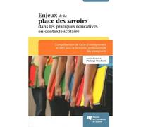 Enjeux de la place des savoirs dans les pratiques educatives - Philippe Maubant - Presses Universite Du Quebec - broché - Essai
