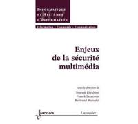 Enjeux De La Sécurité Multimédia (Traité Ic2, Série Informatique Et Systèmes D'information)